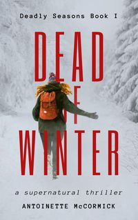 Produktbild: Dead of Winter: A Supernatural Thriller (Deadly Seasons, Book I, #1)