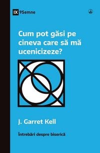 Produktbild: How Can I Find Someone to Disciple Me? / Cum pot g&iquest;si pe cineva care s&iquest; m&iquest; ucenicizeze?