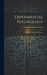 Produktbild: Experimental Psychology: A Manual of Laboratory Practice