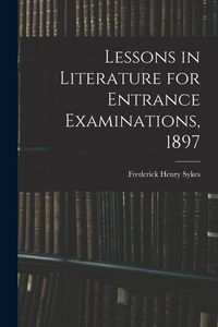 Produktbild: Lessons in Literature for Entrance Examinations, 1897