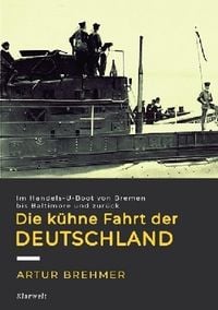 Produktbild: Die k&uuml;hne Fahrt der &bdquo;Deutschland&ldquo;
