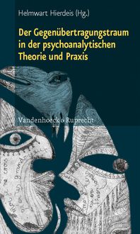 Produktbild: Der Gegen&uuml;bertragungstraum in der psychoanalytischen Theorie und Praxis