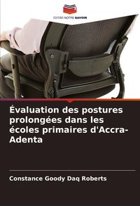 Produktbild: &Eacute;valuation des postures prolong&eacute;es dans les &eacute;coles primaires d'Accra-Adenta