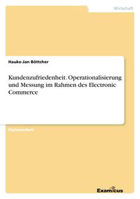 Produktbild: Kundenzufriedenheit. Operationalisierung und Messung im Rahmen des Electronic Commerce
