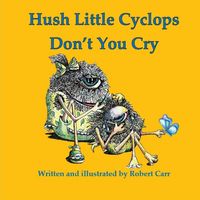 Produktbild: Hush Little Cyclops Don't You Cry