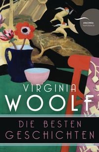 Produktbild: Virginia Woolf - Die besten Geschichten (Neu&uuml;bersetzung)
