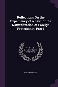Produktbild: Reflections On the Expediency of a Law for the Naturalization of Foreign Protestants, Part 1