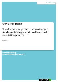 Produktbild: 9 in der Praxis erprobte Unterweisungen f&uuml;r die Ausbildungsberufe im Hotel- und Gastst&auml;ttengewerbe
