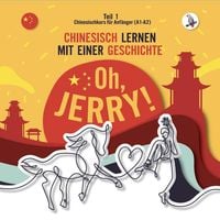 Produktbild: Gibas, P: Oh, Jerry! Chinesischkurs f&uuml;r Anf&auml;nger (A1-A2). Ch