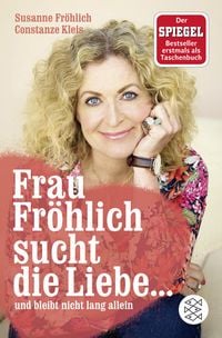 Bild vom Artikel Frau Fröhlich sucht die Liebe ... und bleibt nicht lang allein vom Autor Susanne Fröhlich