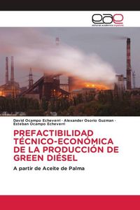 Produktbild: Prefactibilidad T&eacute;cnico-Econ&oacute;mica De La Producci&oacute;n De Green Di&eacute;sel
