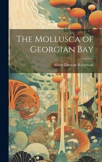 Produktbild: The Mollusca of Georgian Bay