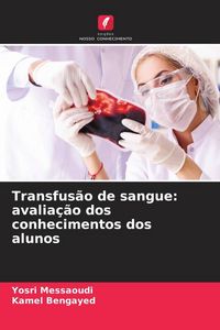 Produktbild: Transfus&atilde;o de sangue: avalia&ccedil;&atilde;o dos conhecimentos dos alunos