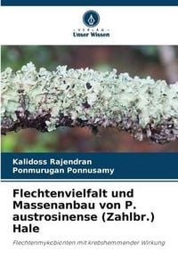 Produktbild: Flechtenvielfalt und Massenanbau von P. austrosinense (Zahlbr.) Hale