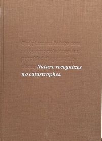 Produktbild: Nature recognizes no catastrophes.