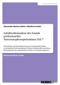 Produktbild: Schallwellenanalyse des Sounds professioneller TenorsaxophonspielerInnen. Teil 7