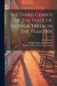 Produktbild: The Third Census Of The State Of Florida Taken In The Year 1905