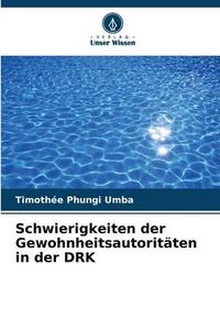 Produktbild: Schwierigkeiten der Gewohnheitsautorit&auml;ten in der DRK