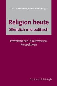 Produktbild: Religion heute - &ouml;ffentlich und politisch