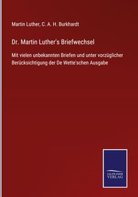 Bild vom Artikel Dr. Martin Luther's Briefwechsel vom Autor Martin Luther