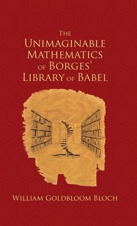 Produktbild: Unimaginable Mathematics of Borges' Library of Babel
