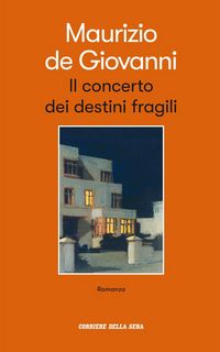 Bild vom Artikel Il concerto dei destini fragili vom Autor Maurizio De Giovanni