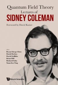 Produktbild: Lectures of Sidney Coleman on Quantum Field Theory: Foreword by David Kaiser