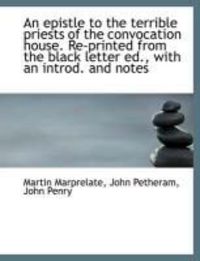 Produktbild: An Epistle to the Terrible Priests of the Convocation House. Re-Printed from the Black Letter Ed., W