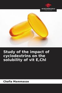 Produktbild: Study of the impact of cyclodextrins on the solubility of vit E,Chl