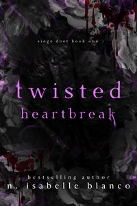 Bild vom Artikel Twisted Heartbreak (Siege, #1) vom Autor N. Isabelle Blanco