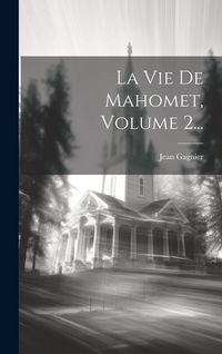 Produktbild: La Vie De Mahomet, Volume 2...
