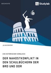 Produktbild: Der Nahostkonflikt in den Schulb&uuml;chern der BRD und DDR
