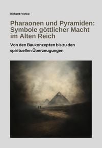 Produktbild: Pharaonen und Pyramiden: Symbole g&ouml;ttlicher Macht im Alten Reich