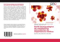 Produktbild: Perfil farmacol&oacute;gico de metabolitos secundarios de importancia m&eacute;dica