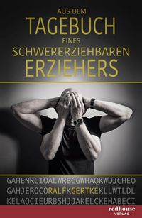 Produktbild: Aus dem Tagebuch eines schwererziehbaren Erziehers
