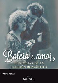 Produktbild: Bolero de amor : historias de la canci&oacute;n rom&aacute;ntica