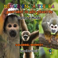 Produktbild: Niños en la Tierra Aventuras de vida Silvestre - Explora el Mundo Squirrel Monkey - Costa Rica