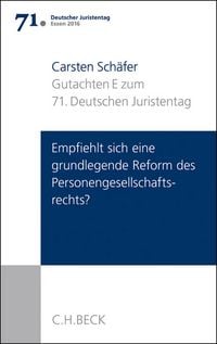 Produktbild: Verhandlungen des 71. Deutschen Juristentages Essen 2016 Bd. I: Gutachten Teil E: Empfiehlt sich eine grundlegende Reform des Personengesellschaftsrechts?