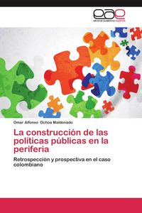 Produktbild: La construcci&oacute;n de las pol&iacute;ticas p&uacute;blicas en la periferia
