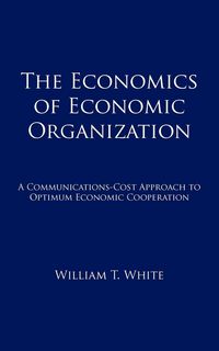 Produktbild: The Economics of Economic Organization