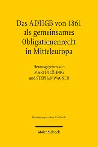 Produktbild: Das ADHGB von 1861 als gemeinsames Obligationenrecht in Mitteleuropa