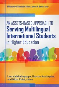 Produktbild: An Assets-Based Approach to Serving Multilingual International Students in Higher Education