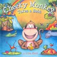 Produktbild: Kerr, L: Cheeky Monkey Takes a Bath