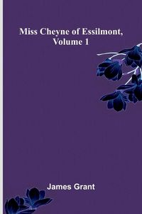 Produktbild: Miss Cheyne of Essilmont, Volume 1