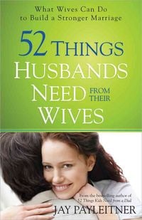 Produktbild: 52 Things Husbands Need from Their Wives