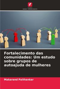 Produktbild: Fortalecimento das comunidades: Um estudo sobre grupos de autoajuda de mulheres