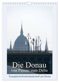 Produktbild: Die Donau von Passau zum Delta (Wandkalender 2027 DIN A4 hoch), CALVENDO Monatskalender
