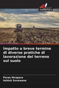 Produktbild: Impatto a breve termine di diverse pratiche di lavorazione del terreno sul suolo