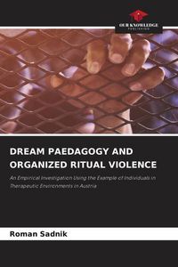 Produktbild: Dream Paedagogy and Organized Ritual Violence