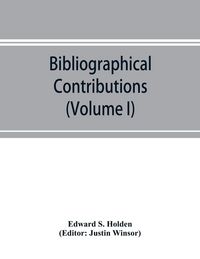 Produktbild: Bibliographical Contributions (Volume I); Index-catalogue of books and memoirs on the transits of Mercury